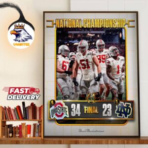 2025 CFP National Championship Final Score Ohio State Buckeyes 34-23 Notre Dame Fighting Irish Home Decor Poster Canvas