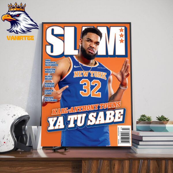 From New York To The Dominican Republic Ya Tu Sabe Karl-Anthony Towns On SLAM 254 Cover Home Decor Poster Canvas