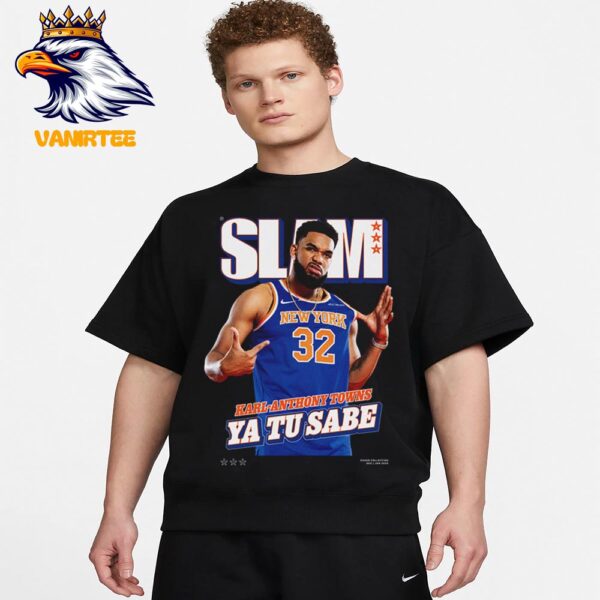 From New York To The Dominican Republic Ya Tu Sabe Karl-Anthony Towns On SLAM 254 Cover Unisex T-Shirt