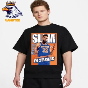 The Energy Is Undeniable Ya Tu Sabe Karl-Anthony Towns On Covers SLAM 254 Unisex T-Shirt