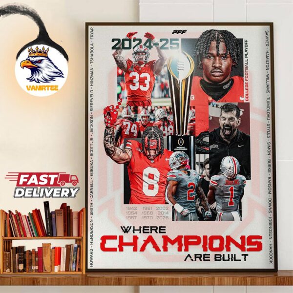 Where Champions Are Built Ohio State Buckeyes Football Wins The CFP National Championship 2024-2025 Home Decor Poster Canvas